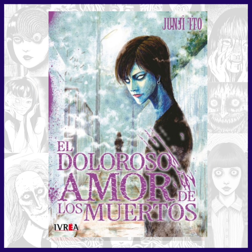 EL DOLOROSO AMOR DE LOS MUERTOS (Volumen único)