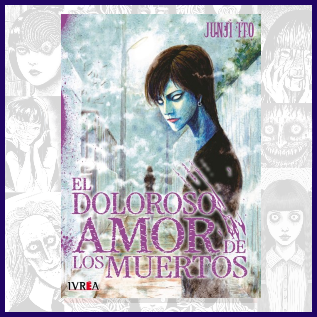 EL DOLOROSO AMOR DE LOS MUERTOS (Volumen único)
